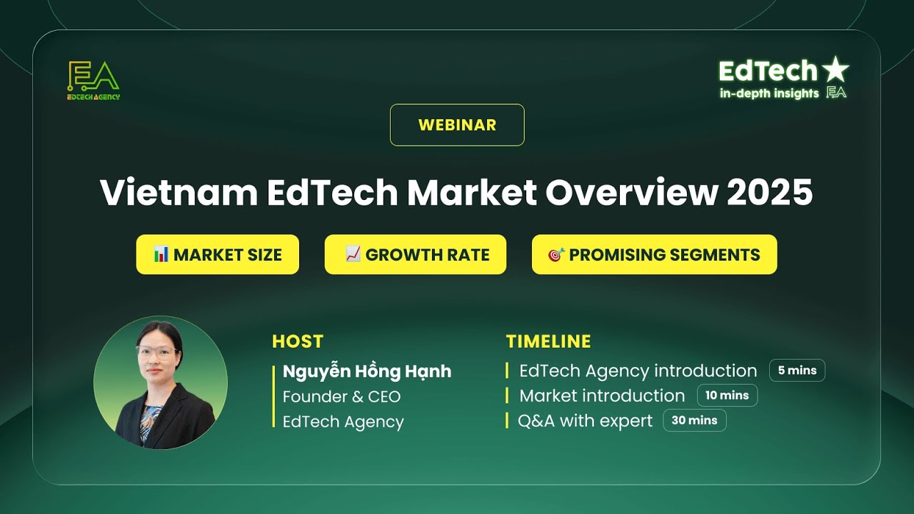 EDTECH VIETNAM IN-DEPTH INSIGHTS |  Webinar 8 | Vietnam EdTech Market Overview 2025