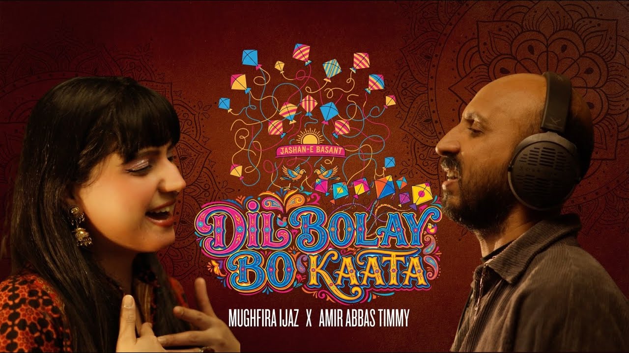 DIL BOLAY BO KAATA | Mughfira Ijaz & Amir Abbas Timmy | BASANT ANTHEM 2026 | BASANT IS BACK | Spring
