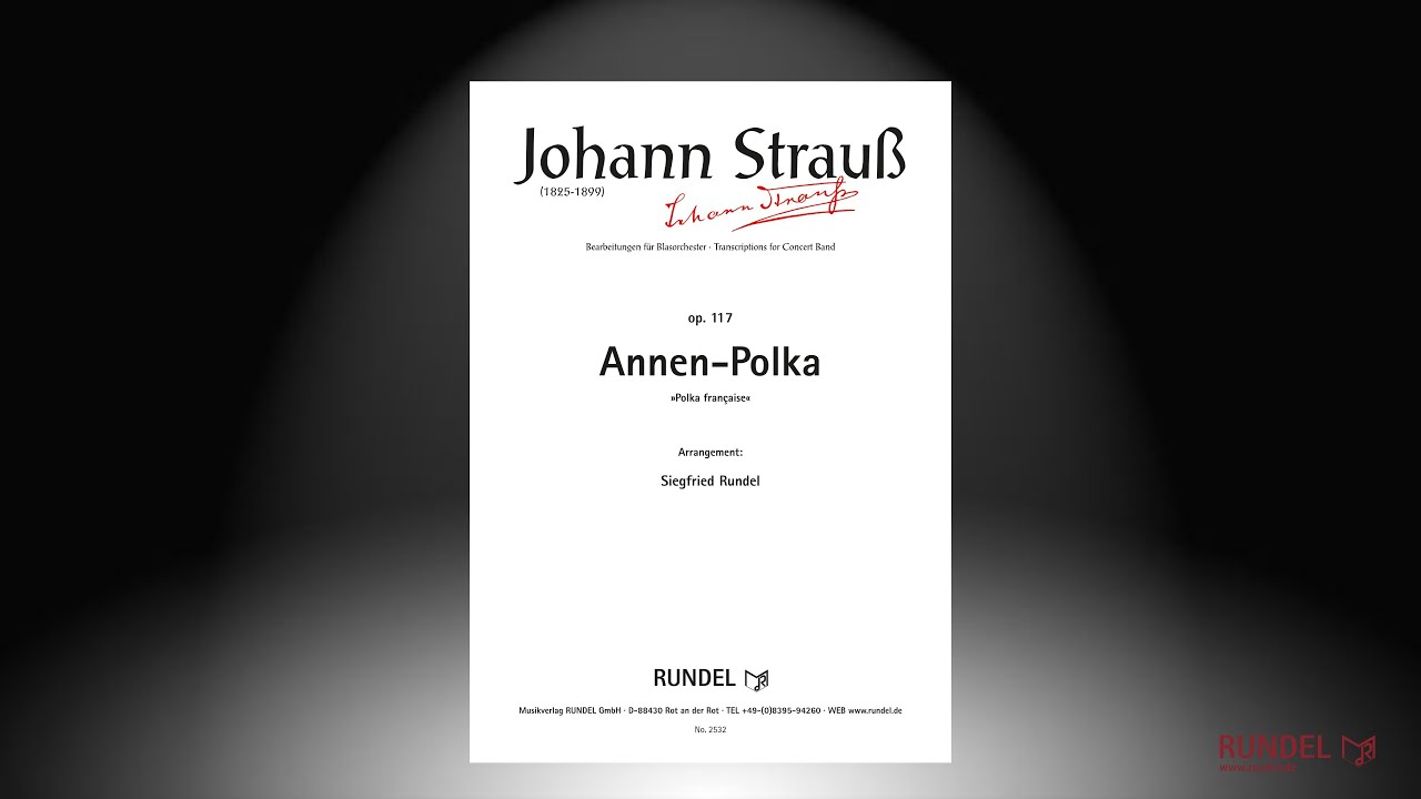 Annen-Polka | Polka française, op. 117 | Johann Strauß (Sohn) | Arrangement: Siegfried Rundel