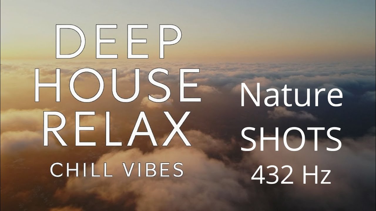 Deep House Chill Vibes 432Hz &ndash; 1 Hour of Relaxing, Healing & Focus Music | Work, Study, Relax