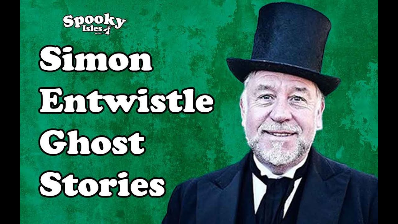 Simon Entwistle Ghost Stories | Spooky Isles | Hauntings
