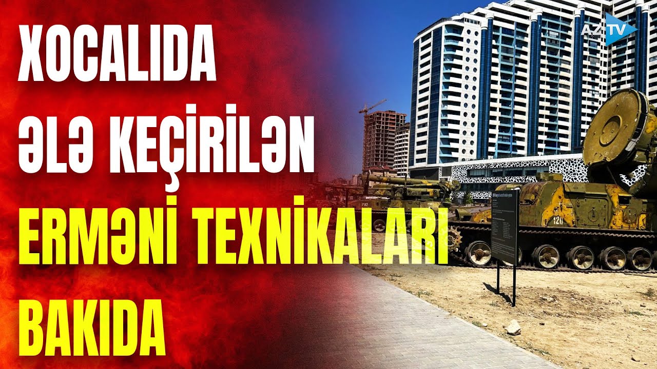 Hərbi Qənimətlər Parkında yeni texnikalar: Ermənistana məxsus HHM texnikaları Bakıya gətirilib