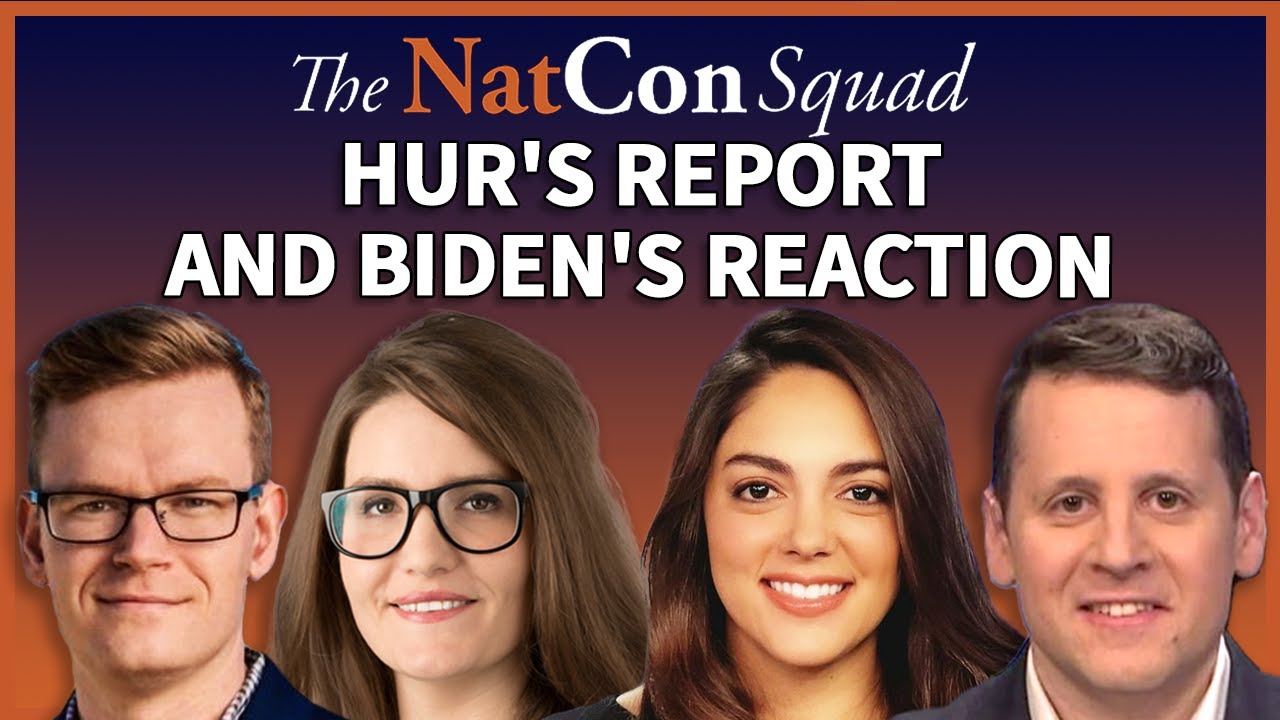 Hur's Report and Biden's Reaction | The NatCon Squad | Episode 152
