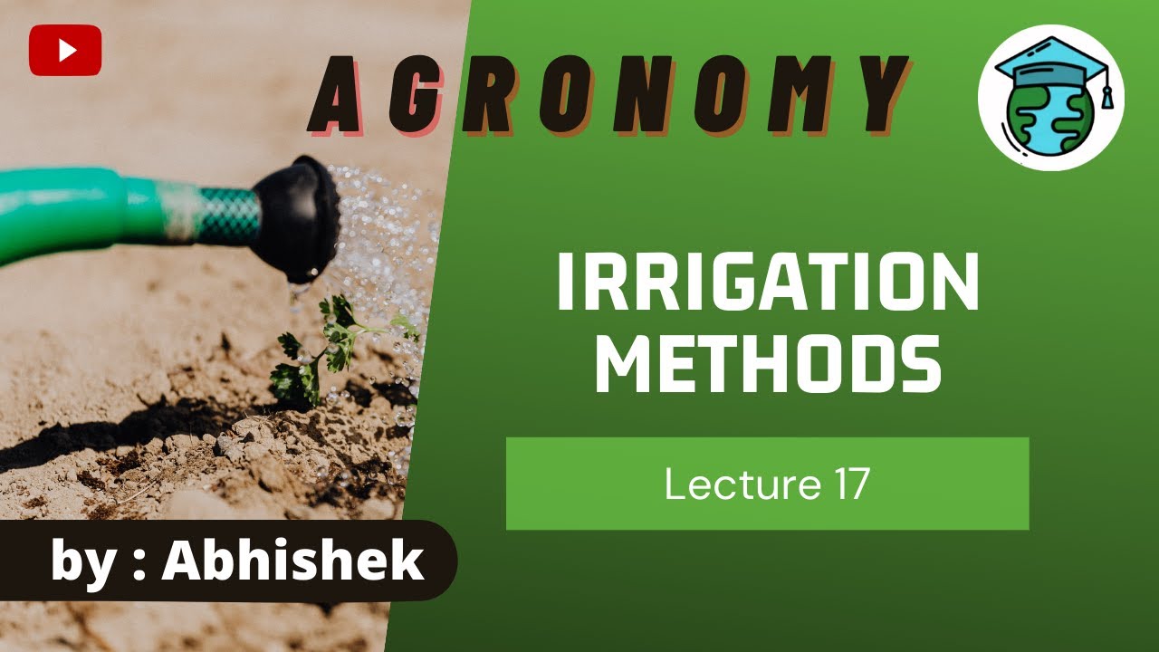 Irrigation Methods (Irrigation Systems) • Agronomy lec 17 • Go For Agriculture online Education