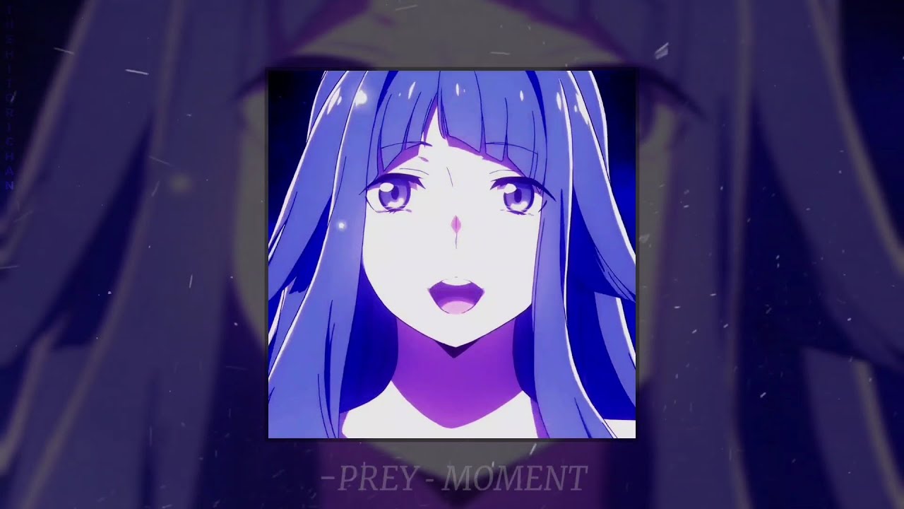 -Prey - Moment (slowed + reverb)
