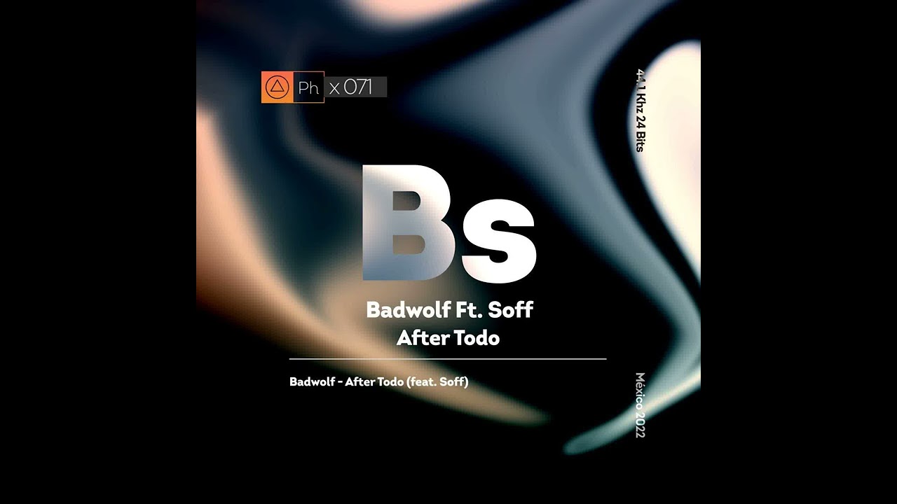 BadWolf & Soff - After Todo [Phisica]