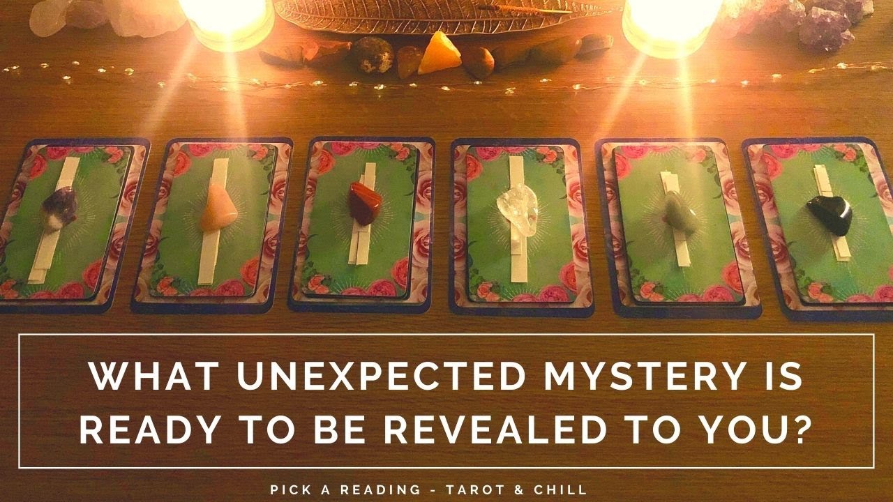 What Unexpected Mystery is Ready to be Revealed to You? Pick A Reading - Tarot & Chill