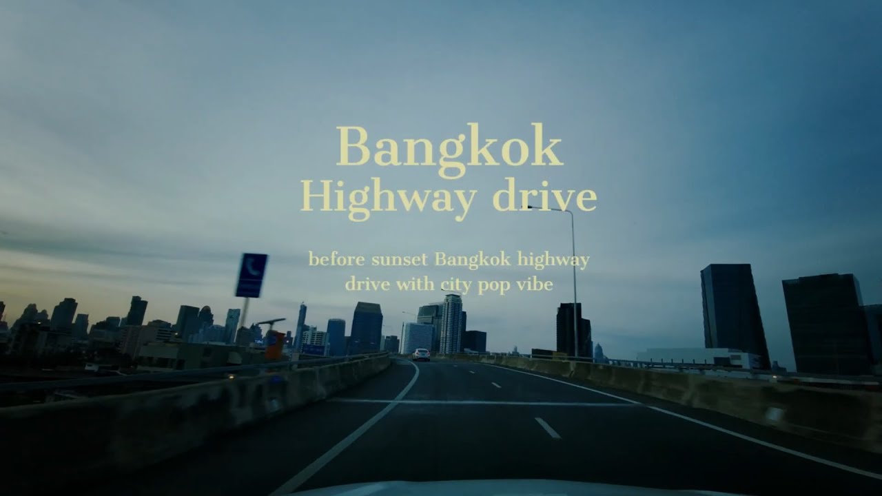 Chilled Highway Drive Before Sunset in Bangkok🎵 CITY POP🎵CHILL VIBES for Drive, Study, Work, Relax