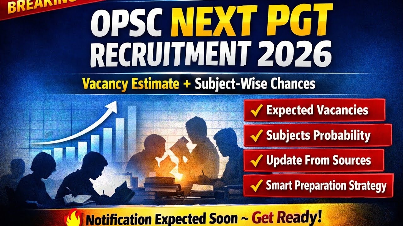 OPSC Next Phase PGT Recruitment 2026-27 Update II Subject Wise Vacancy Estimated #opscpgt 