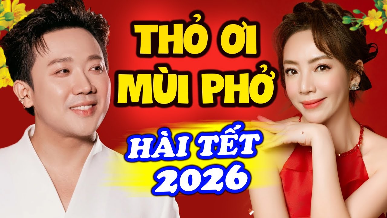 Cười Banh Nóc VớiI HàI THỎ ƠI MÙI PHỞ | Phim Hài Tết 2026 Trấn Thành, Thu Trang Hay Nhất