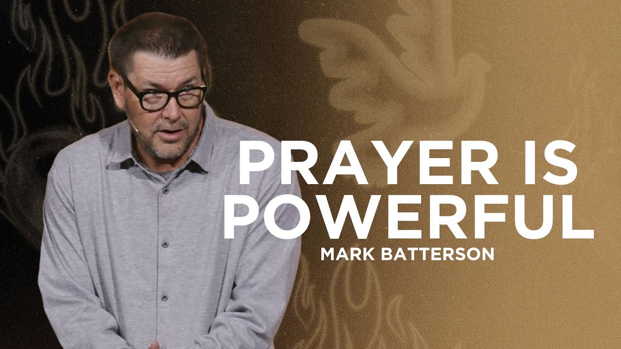 Why Prayer is More Powerful than Ever | Mark Batterson