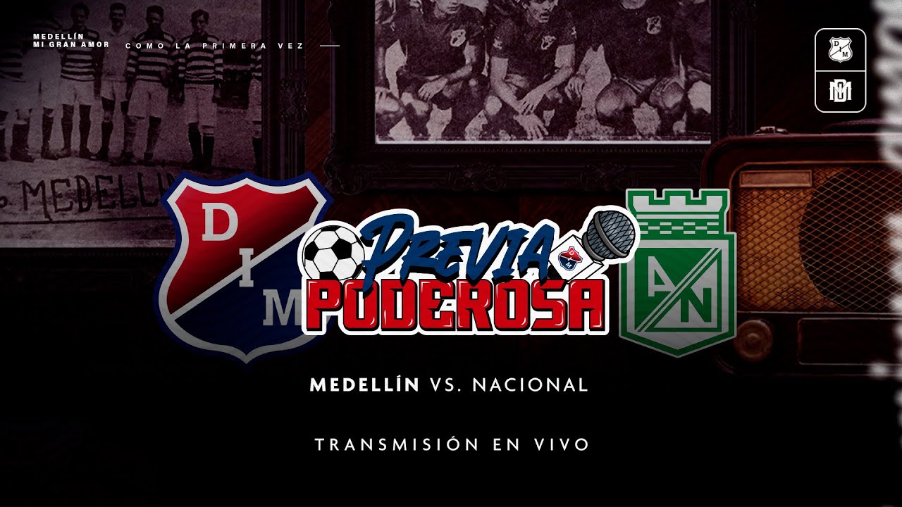 [🔴🔵📺 #PreviaPoderosa]  Medellín vs. Nacional #DIMTV