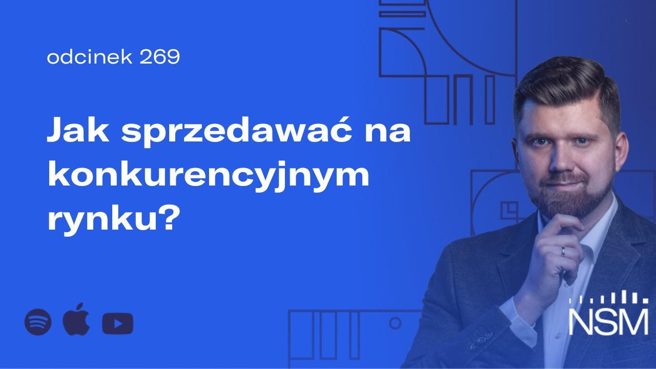 Jak sprzedawać na konkurencyjnym rynku? (NSM 269)