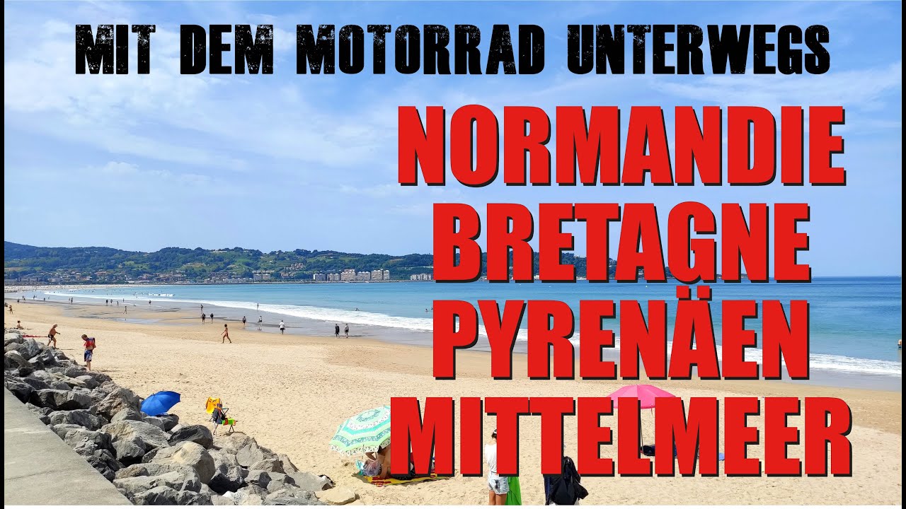 Motorradtour Normandie, Bretagne, Pyrenäen