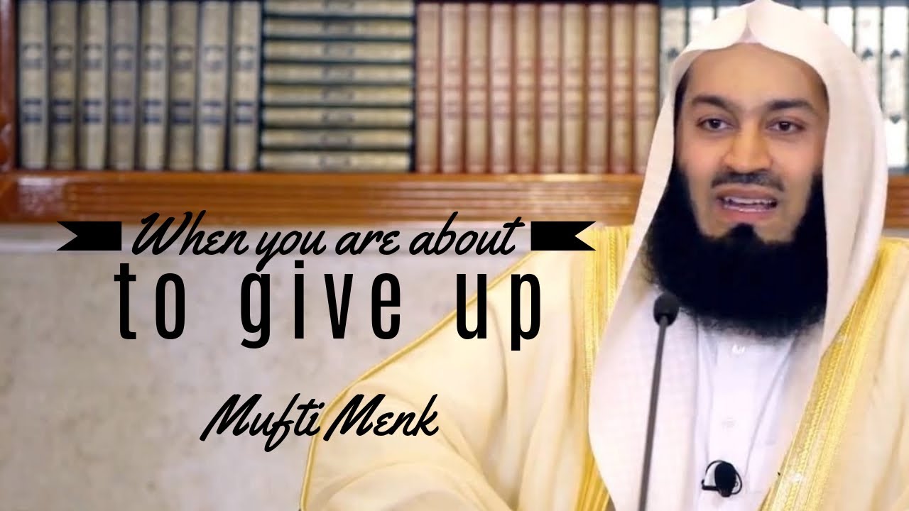 When you are about to give up I Mufti Menk I How to deal with problems Islam I Islamic talks 2020