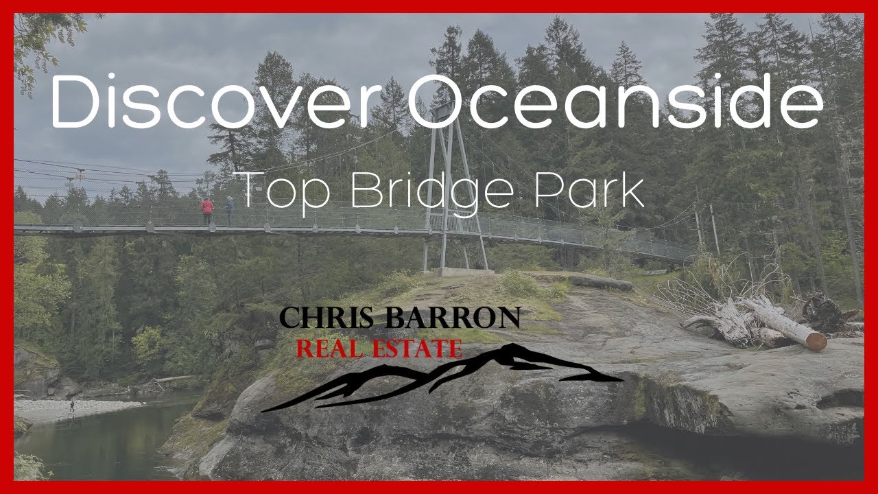 Discover Oceanside: Top Bridge Park, Parksville, BC