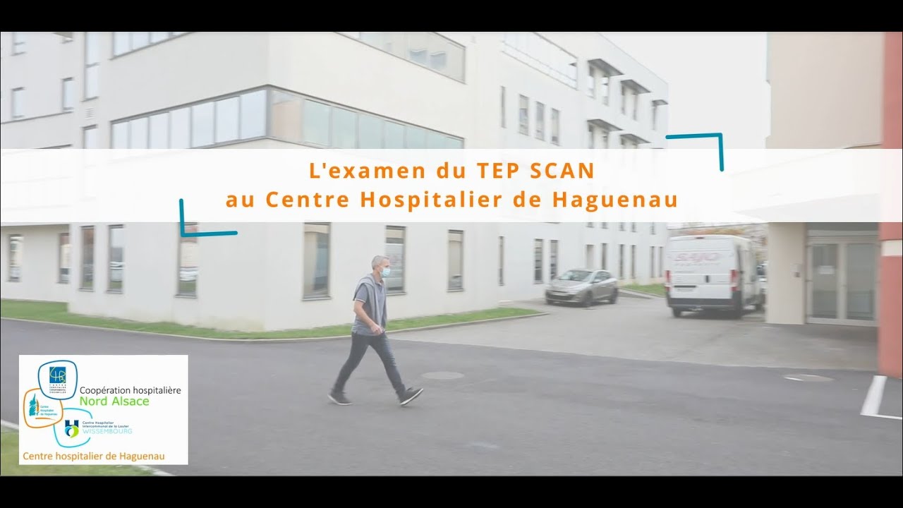 L'examen du TEP SCAN au Centre Hospitalier de Haguenau