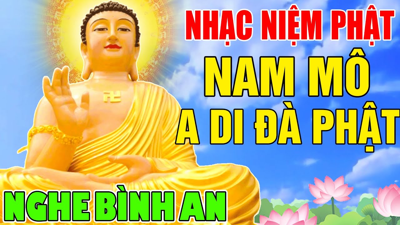 Nhạc Niệm Phật - Nam Mô A Di Đà Phật - Nghe 5P Mỗi Ngày - May Mắn Bình An Ập Đến - Cầu Dì Được Đó