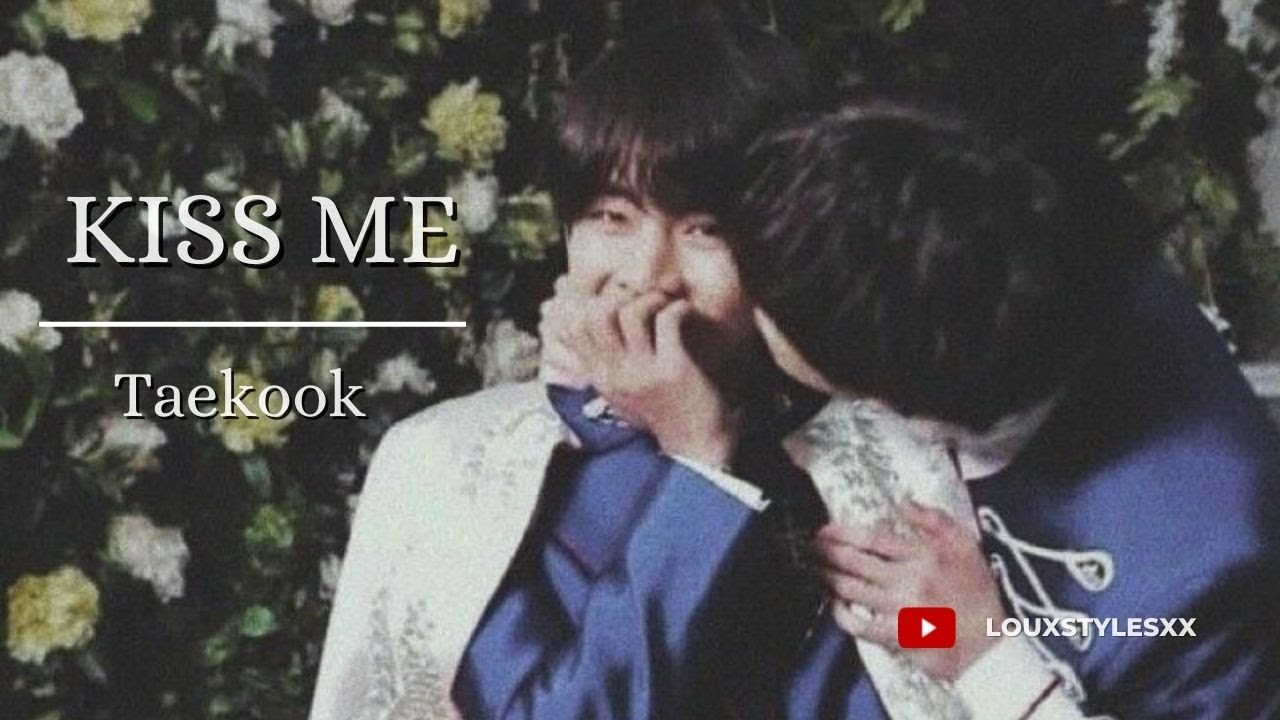 Taekook - Kiss me (Ed Sheeran) [FMV]