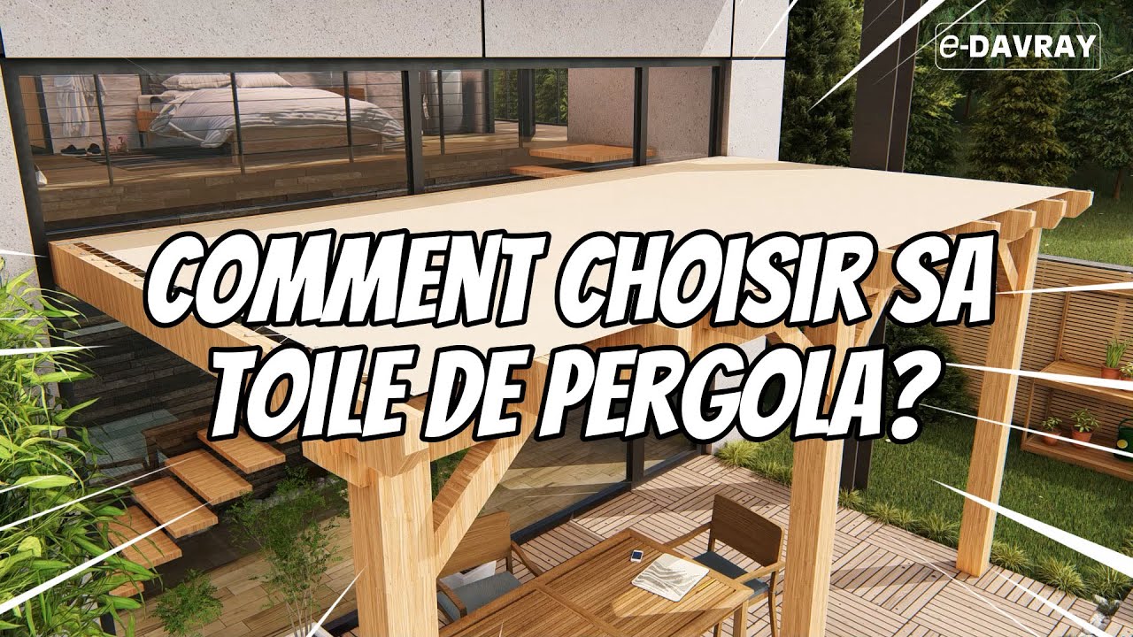 E-Davray® - Comment choisir sa toile de pergola bois?