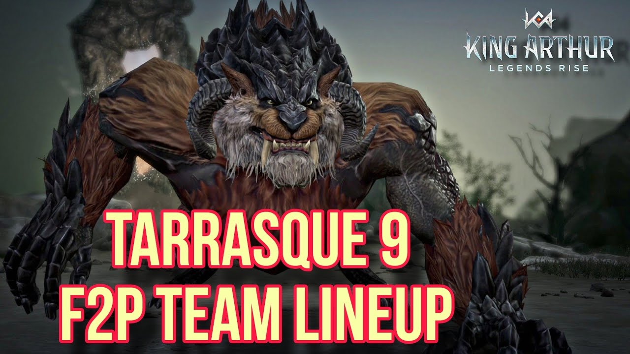 F2P lineup | Tarrasque 9 - King Arthur Legends Rise