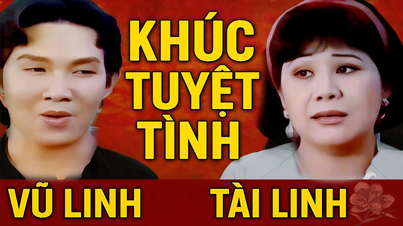 Cải Lương Xã Hội Vũ Linh Tài Linh Hay Nhất: Mối Tình Éo Le Gây Xúc Động Triệu Người