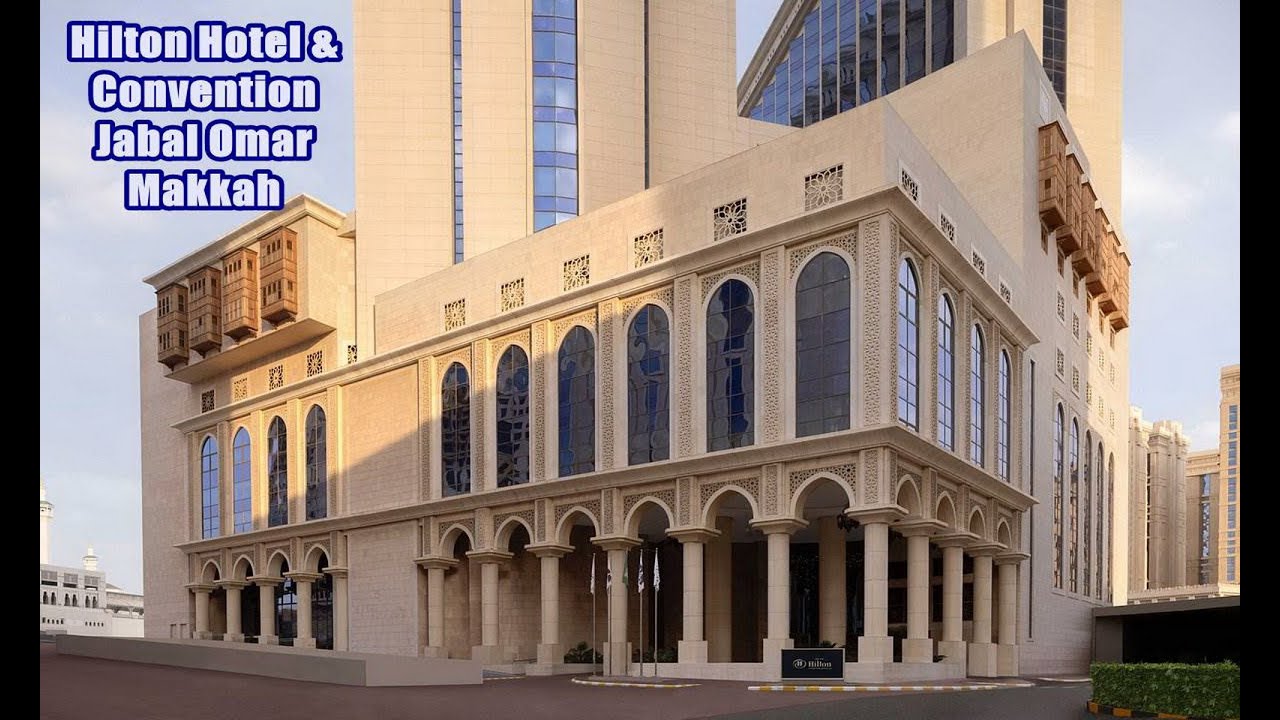 Hilton Hotel & Convention Jabal Omar Makkah