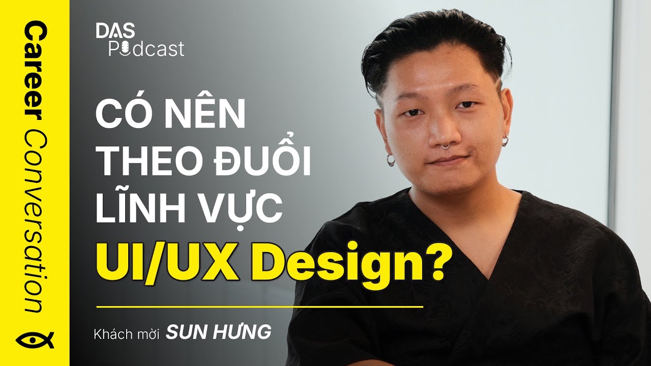 CÓ NÊN THEO ĐUỔI NGÀNH UI/UX DESIGN? | CAREER CONVERSATION