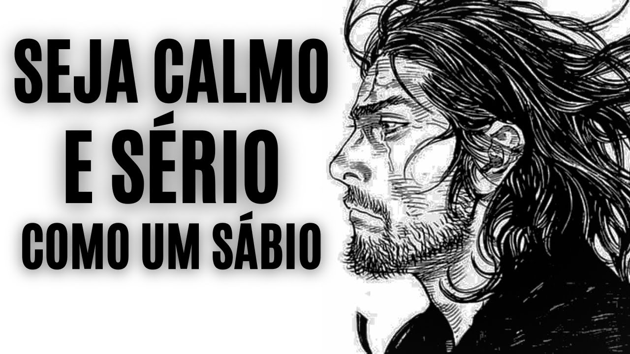 SEJA CALMO e SÉRIO como um SÁBIO | Menos Estresse e Mais Postura