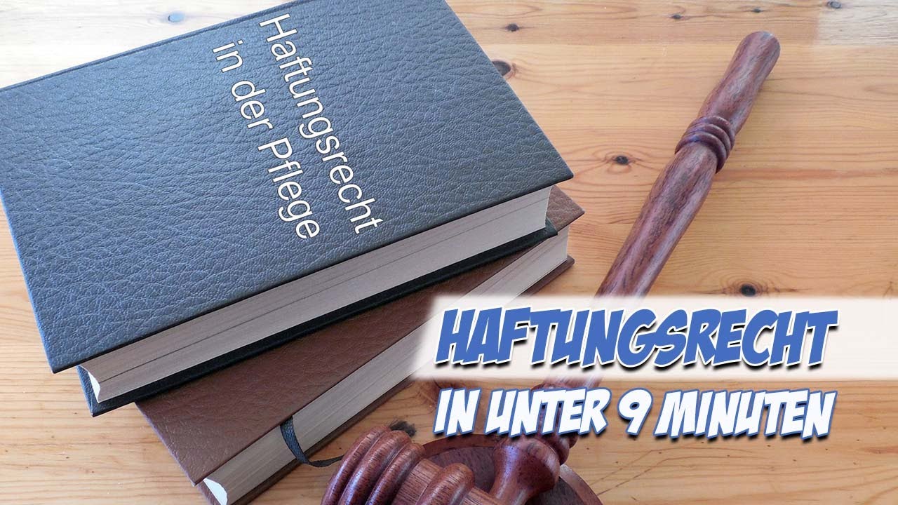 Haftungsrecht in unter 9 Minuten | Recht | Pflege Kanal