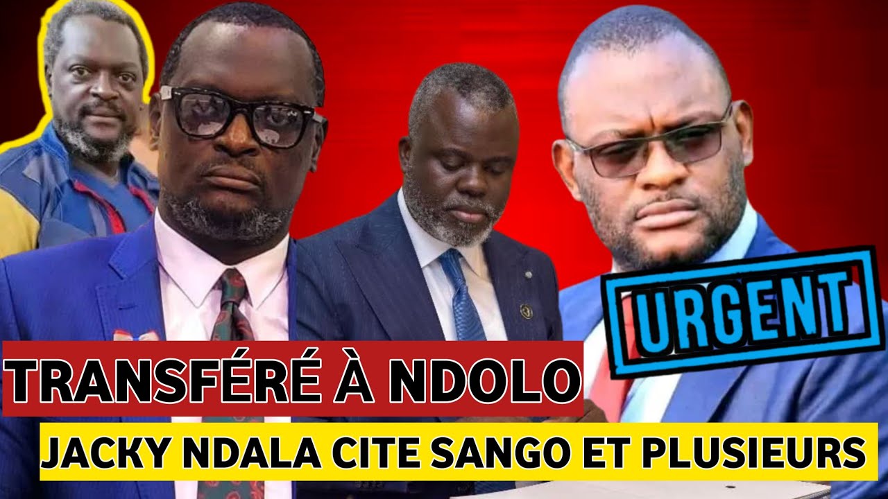 🔴 🔥 Jacky Ndala transf&eacute;r&eacute; &agrave; Ndolo : ce que l&rsquo;on sait, voici les personnes cit&eacute;es