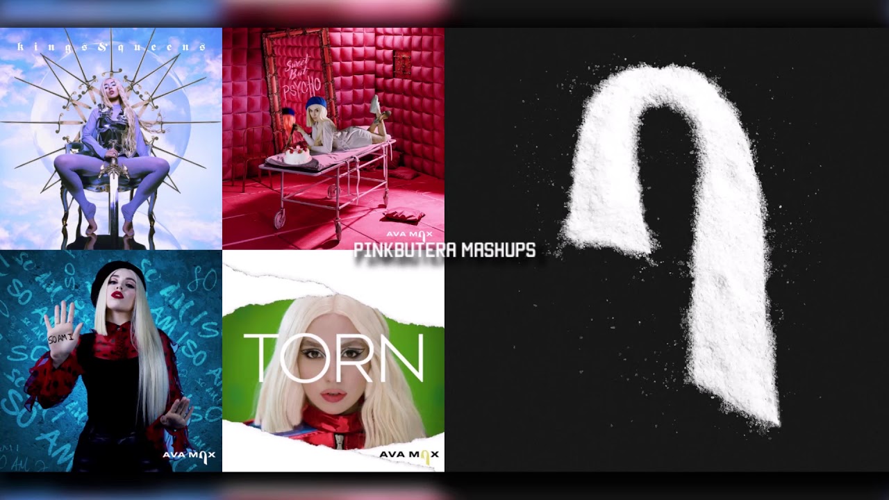 Kings & Queens, So Am I, Sweet But Psycho, Torn, & Salt (Ava Max Minimix!)