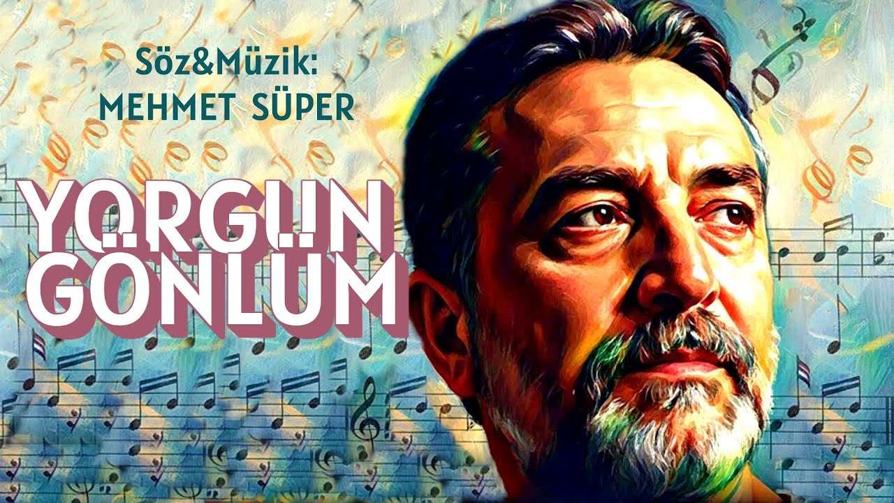 😩  YORGUN  GÖNLÜM  😩     MEHMET  SÜPER      ARABESK
