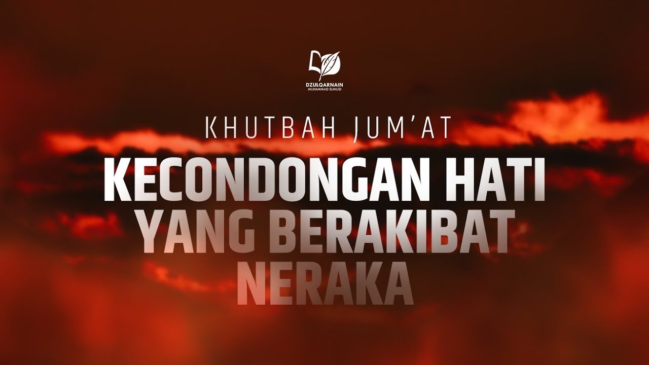 Kecondongan Hati yang berakibat Neraka - Khutbah Jum'at