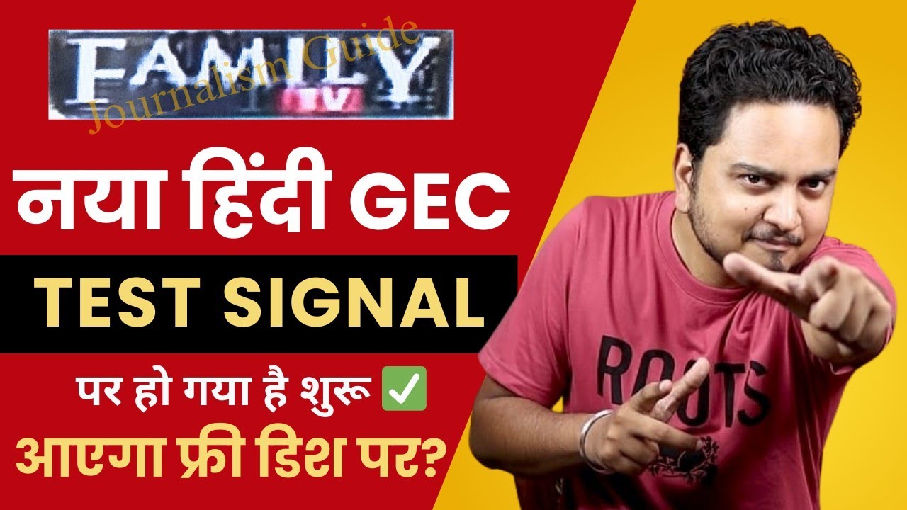Family TV New Hindi GEC Channel started Test Signal 🔥 | Journalism Guide 2