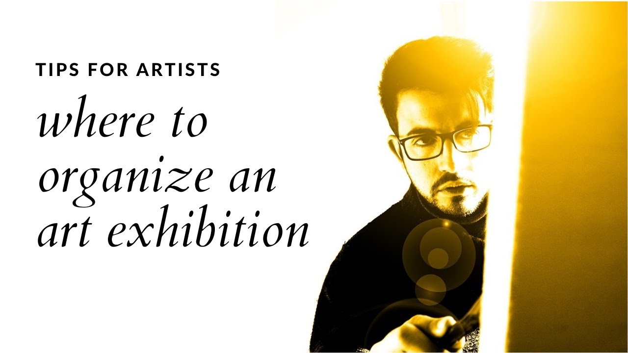 Tips for Artists: where to organize an art exhibition