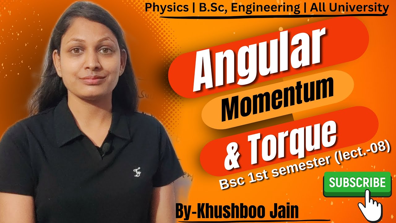 Angular Momentum and Torque | lect.-08 | Unit 2 | #mechanics