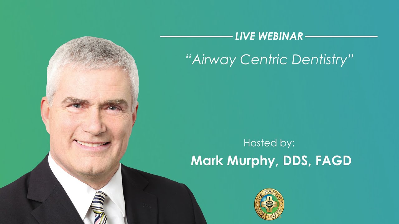 Pankey Webinar: Airway Centric Dentistry