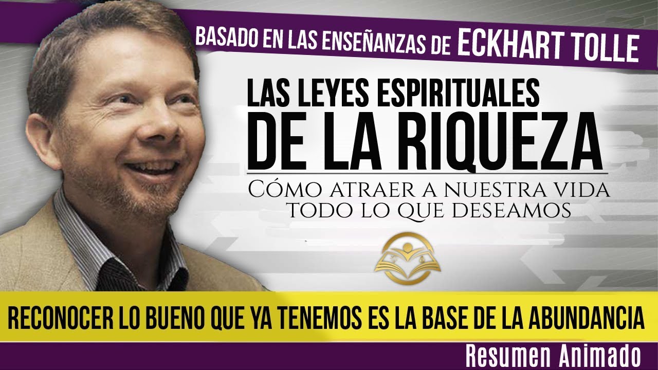 Las Leyes Espirituales que Tienes que Saber para Lograr Todo Lo Que Deseas en la Vida|Eckhart Tolle