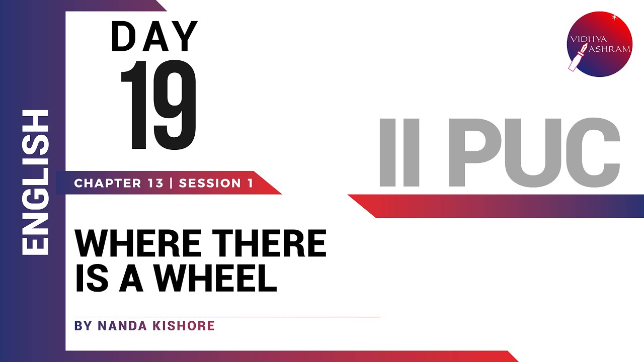 DAY 19 | ENGLISH | II PUC | WHERE THERE IS A WHEEL | L1