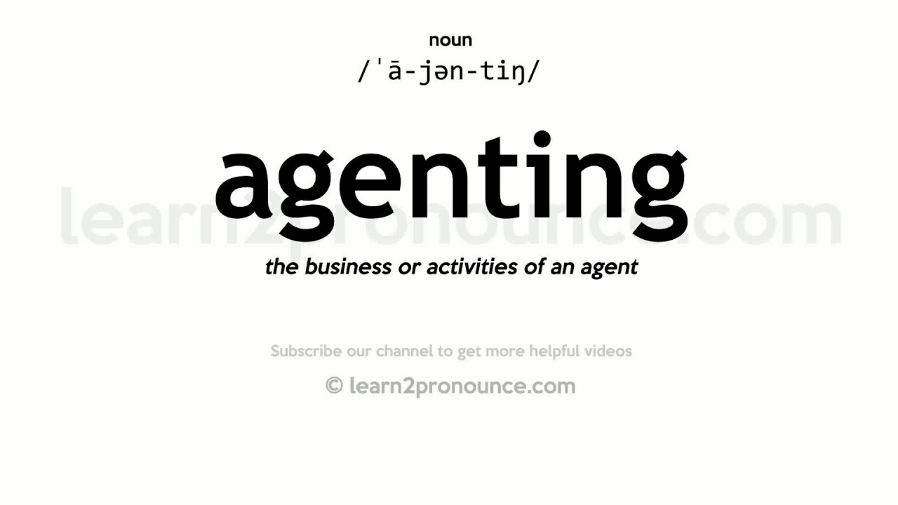 Wymowa Agenting | Definicja Agenting