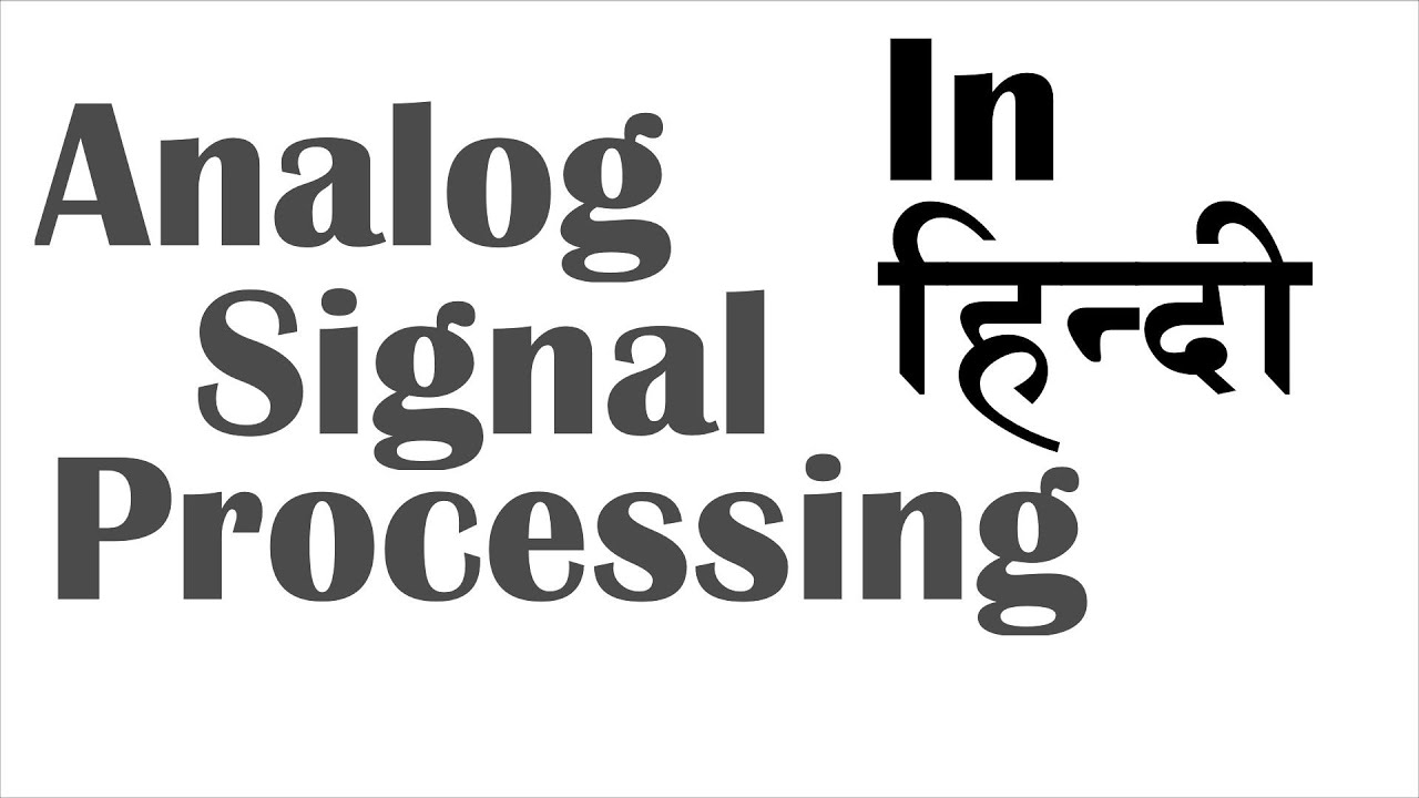 Analog Signal Processing In Hindi - Lecture 01