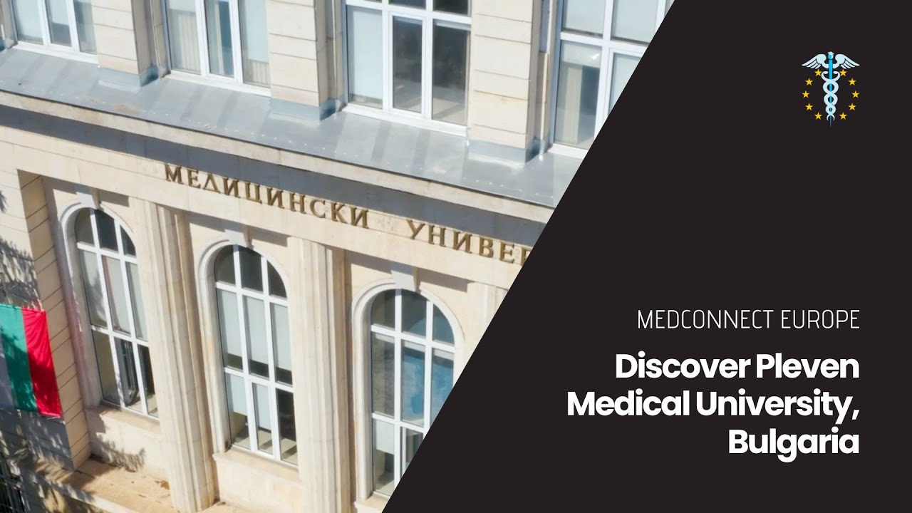 Study Medicine in Europe - Discover Pleven Medical University, Bulgaria | MedConnect Europe