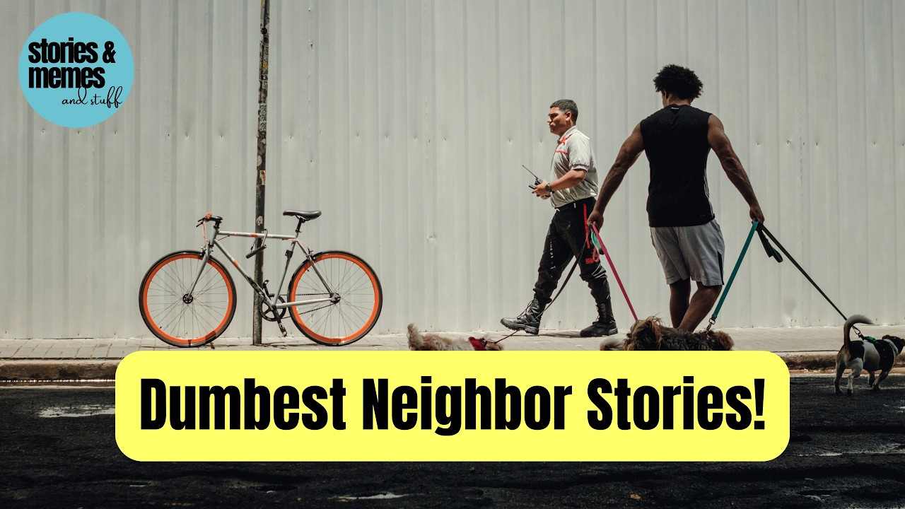 The DUMBEST, Funniest, Downright Weirdest Neighbors!