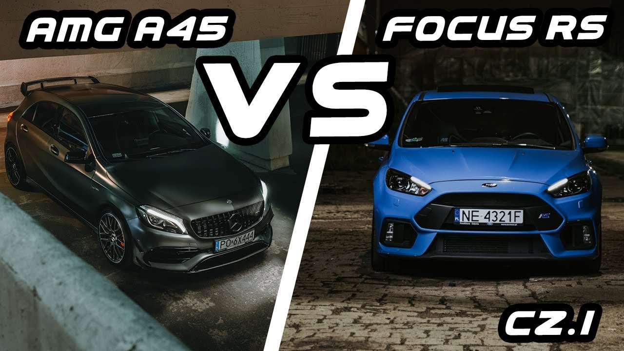 Mercedes A45 vs Focus RS |  Porównanie cz.1 | gościnnie #Kickster