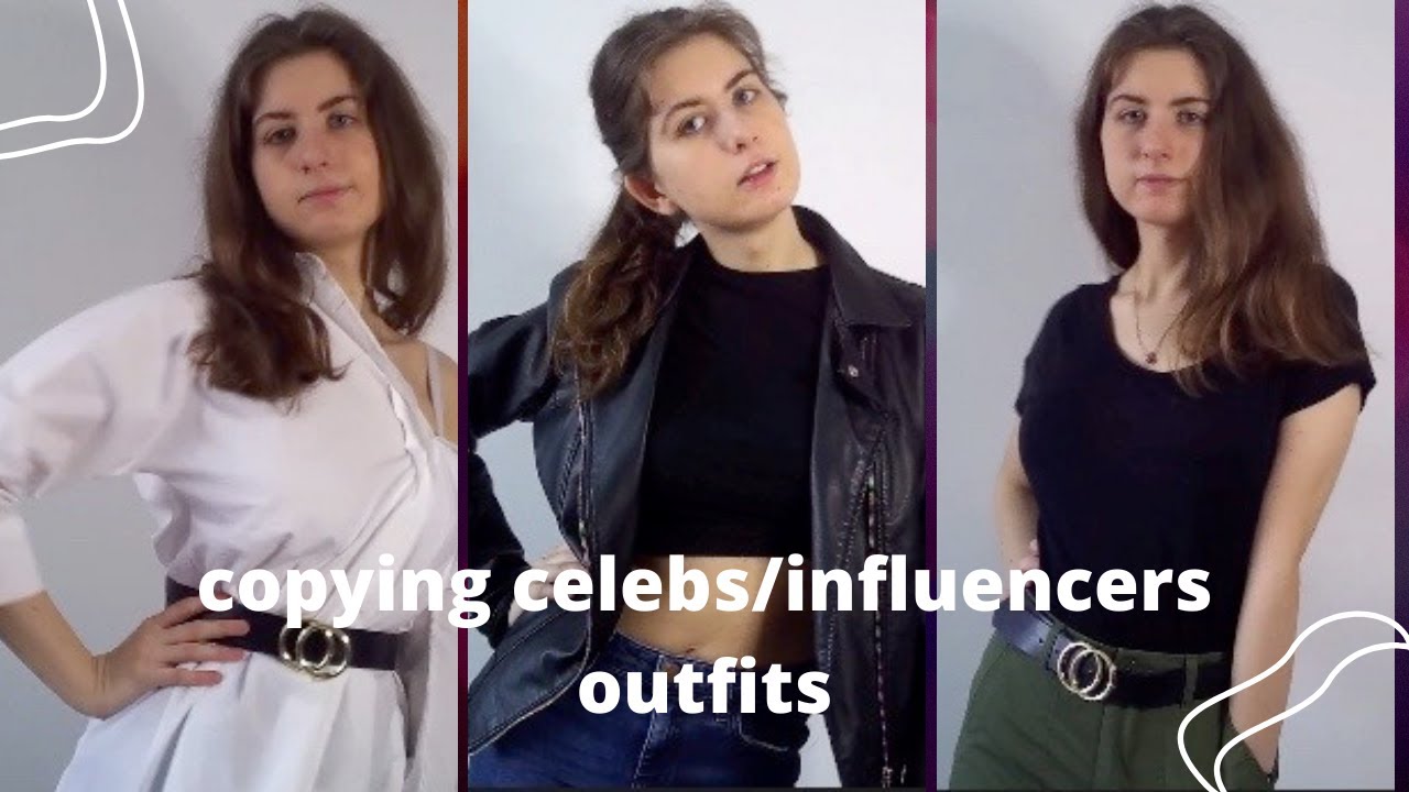 Copying celebs/influencers outfits