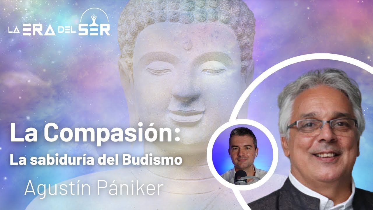 LA COMPASIÓN: LA SABIDURÍA DEL BUDISMO. AGUSTÍN PÁNIKER