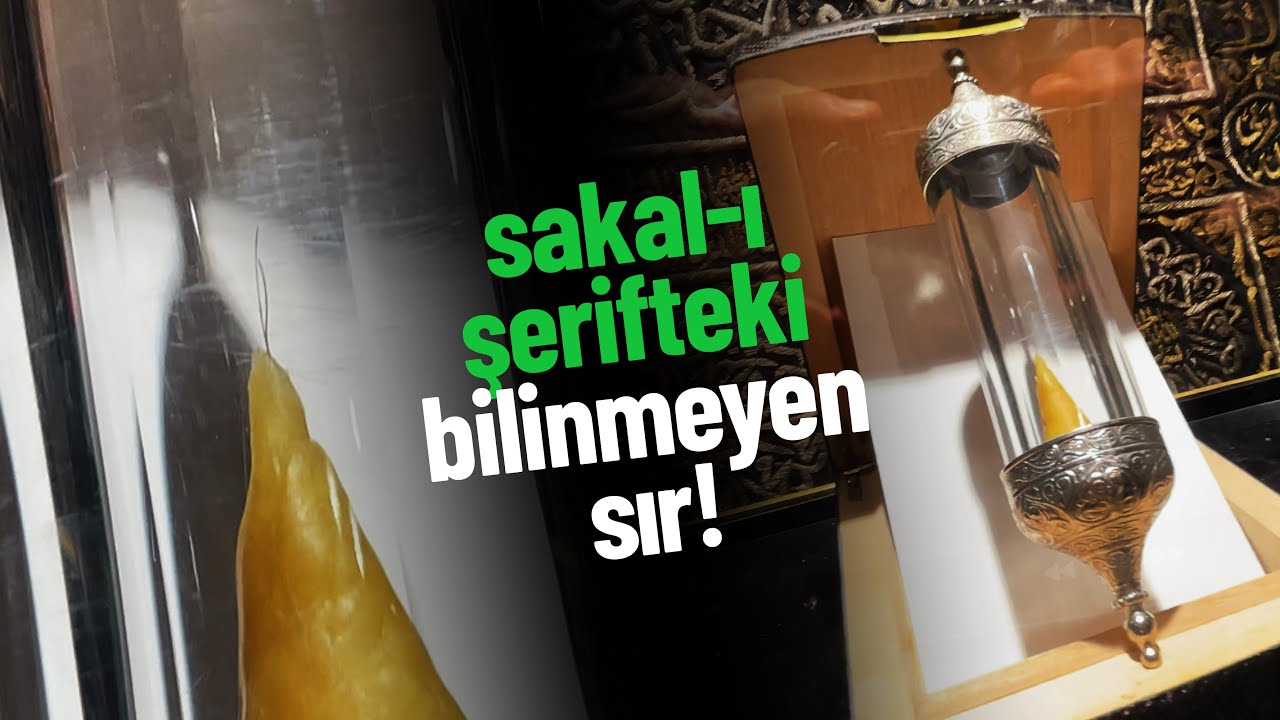 SAKAL-I ŞERİFTEKİ BİLİNMEYEN SIR!