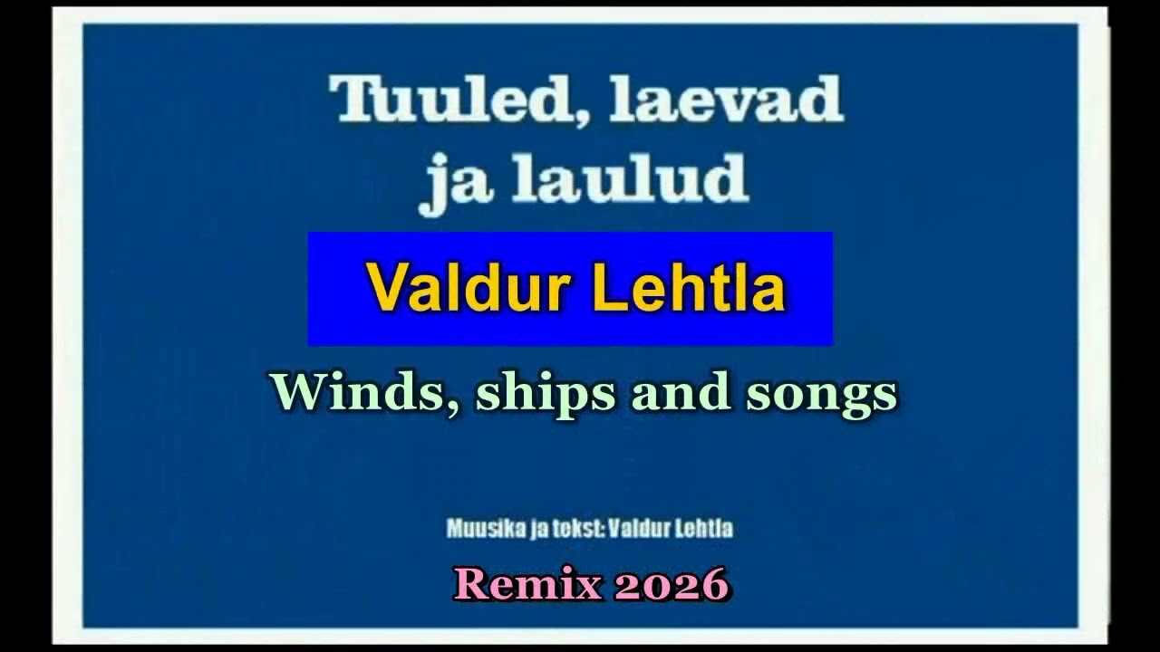 Valdur Lehtla - Tuuled, laevad ja laulud (Winds, ships and songs)