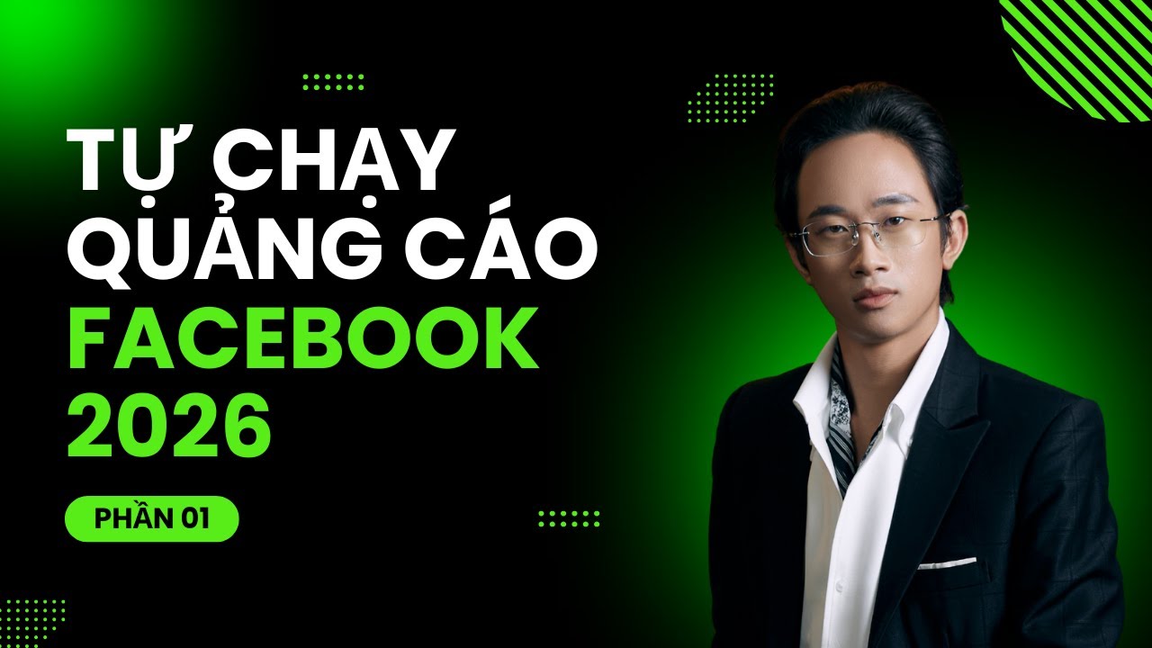 Bài 1: Tự chạy quảng cáo facebook hiệu quả 2026 - Phần 1: 3 Công cụ bắt buộc phải biết